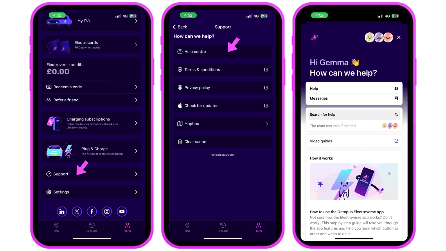 Three pink iPhone graphics that are filled with screenshots of the Octopus Electroverse app. The screens depict step by step how to access the support function of the app, get to the help centre and access video guides. These help you understand how to start a charge at a public charger, pay for public charging and more